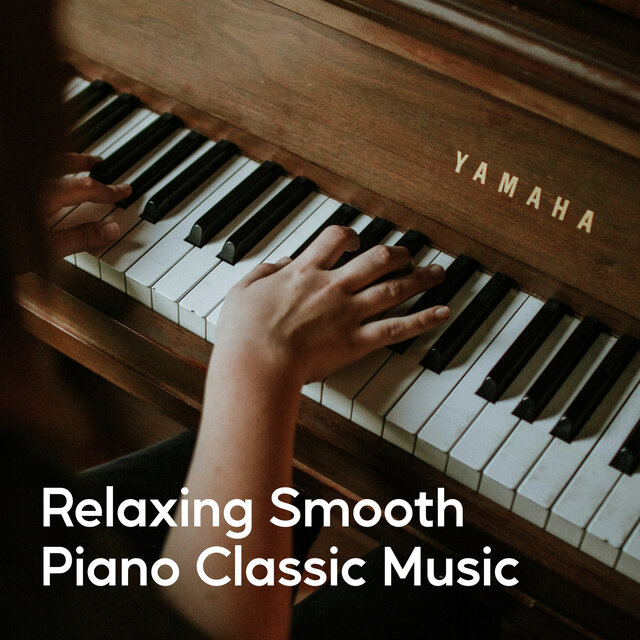 Relaxing Smooth Piano Classic Music