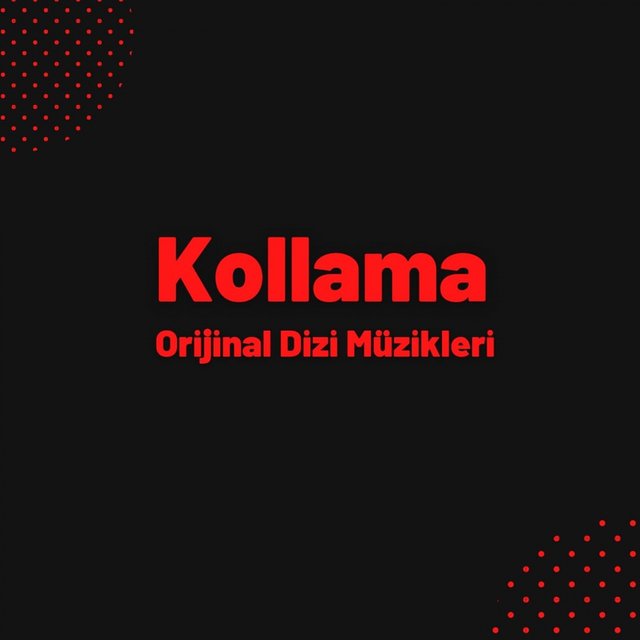 Kollama (Orijinal Dizi Müzikleri)