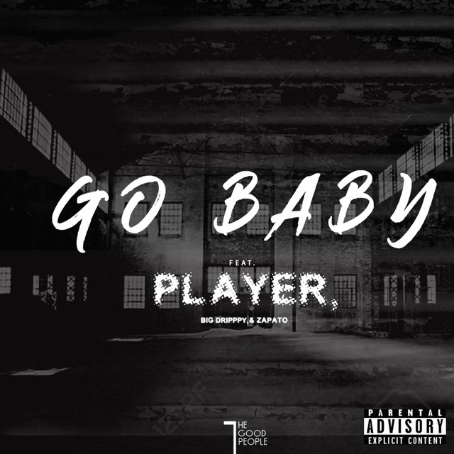 Go Baby (feat. Mook Player, Zapato & Big Dripppy)