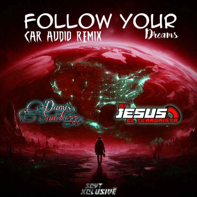 Follow Your Dreams (Car Audio Remix)