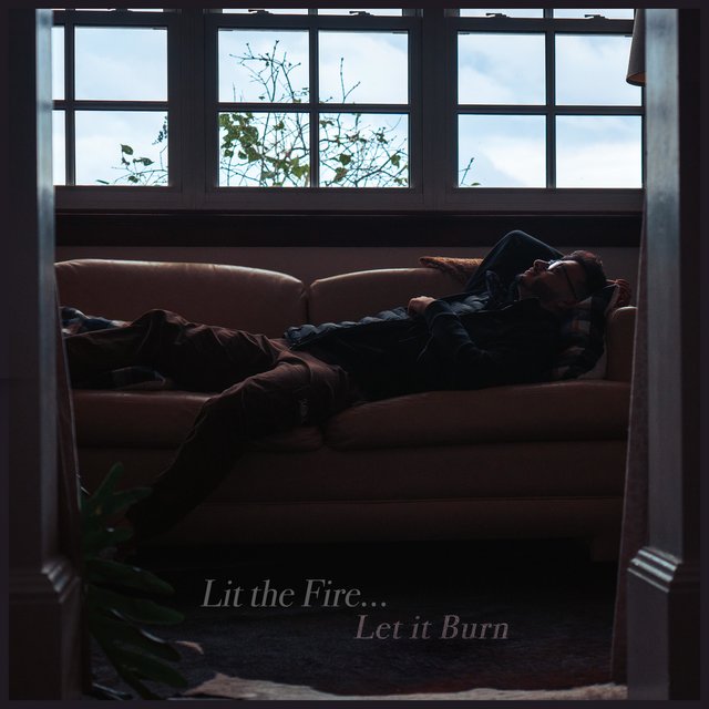 Lit the Fire, Let it Burn