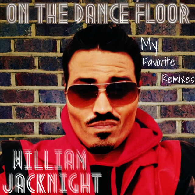 On The Dance Floor (My Favorite Remixes)