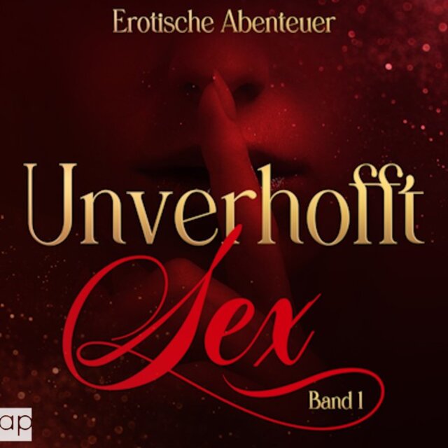 Unverhofft Sex Band 1 (Erotische Abenteuer)