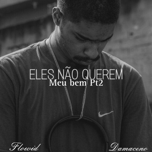 Eles Não Querem Meu Bem, Pt. 2