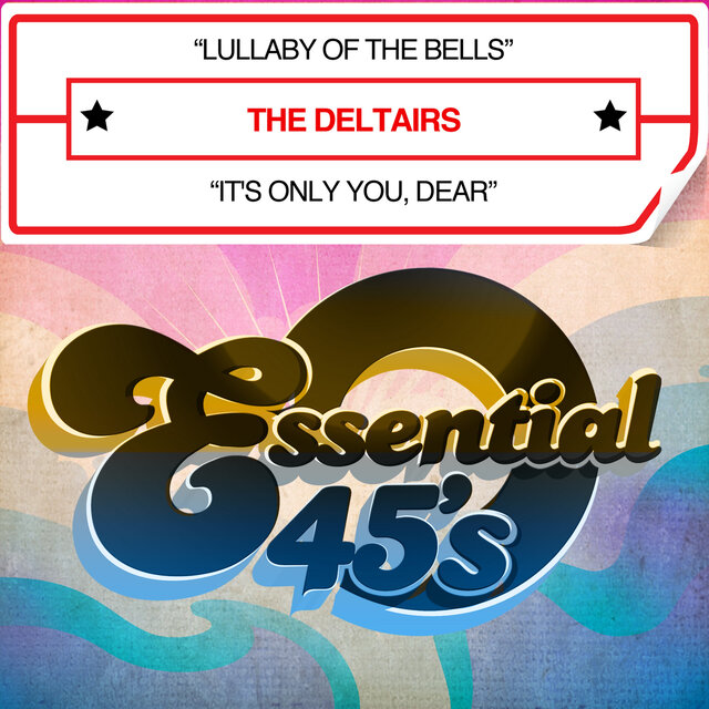 Cover art for album Lullaby Of The Bells / It's Only You, Dear by The Deltairs