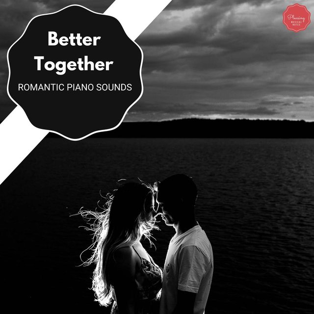 Better Together - Romantic Piano Sounds
