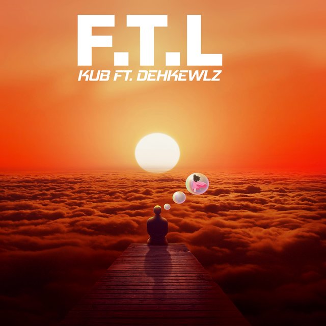 F.T.L (feat. Dehkewlz)