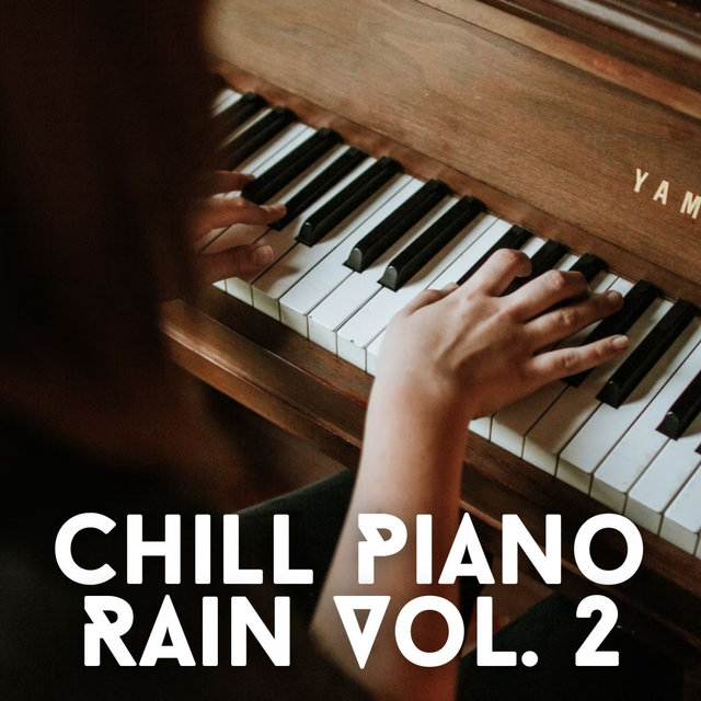 Chill Piano Rain Vol. 2