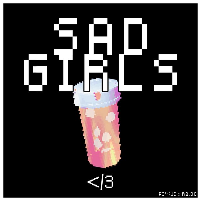 Sad Girls (feat. Fi & Ji)