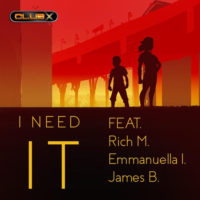 I Need It (feat. Rich M., Emmanuella I. & James B.)