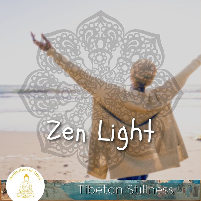 Zen Light, Tibetan Stillness