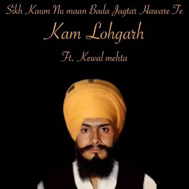 Sikh Kaum Nu Maan Bada Jagtar Haware Te (feat. Kewal Mehta)