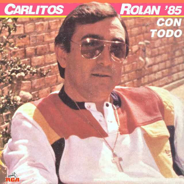 Carlitos Rolán '85 Con Todo