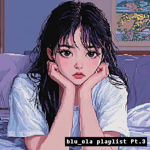 blu_ola playlist Pt.3