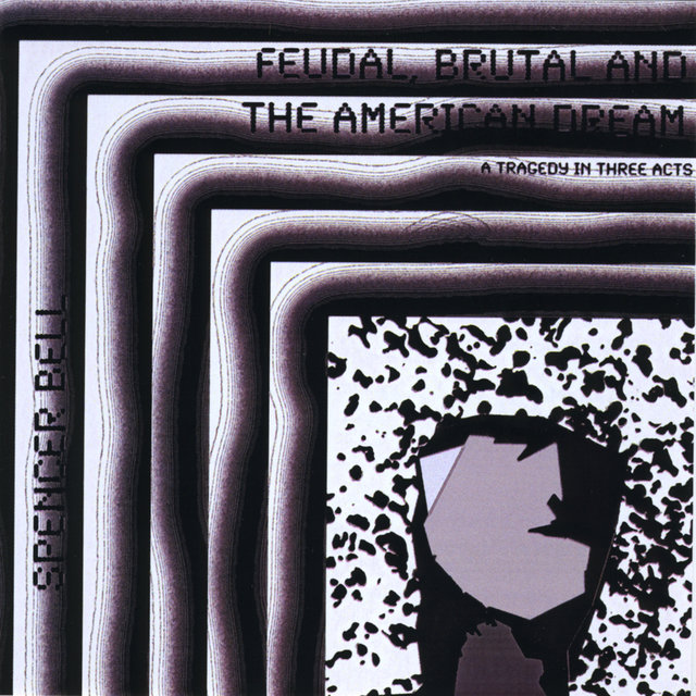 Feudal, Brutal & the American Dream