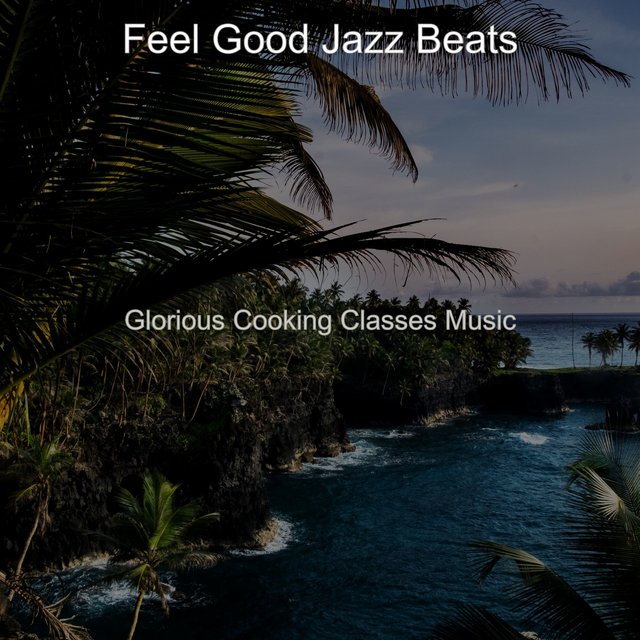 Glorious Cooking Classes Music
