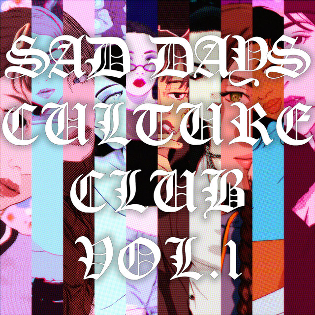 Sad Days Culture Club Vol. 1