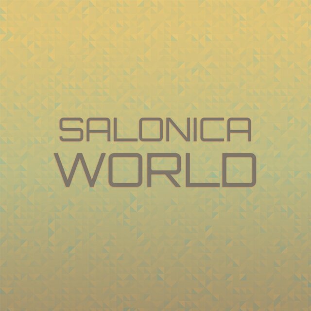 Salonica World