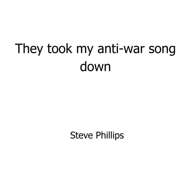They Took My Anti-War Song Down