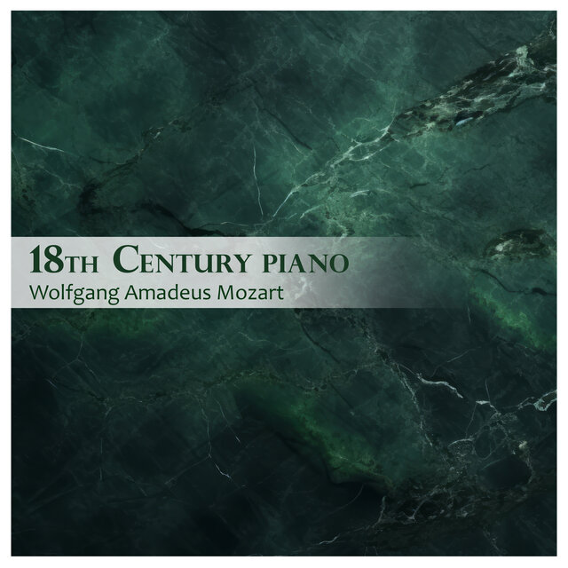18th Century  Piano - Wolfgang Amadeus Mozart