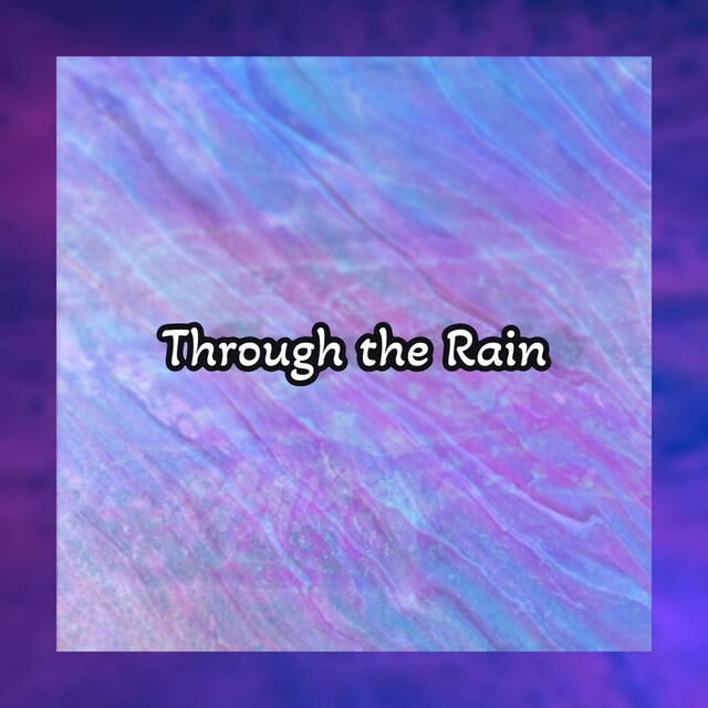 Through the Rain