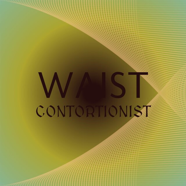 Waist Contortionist