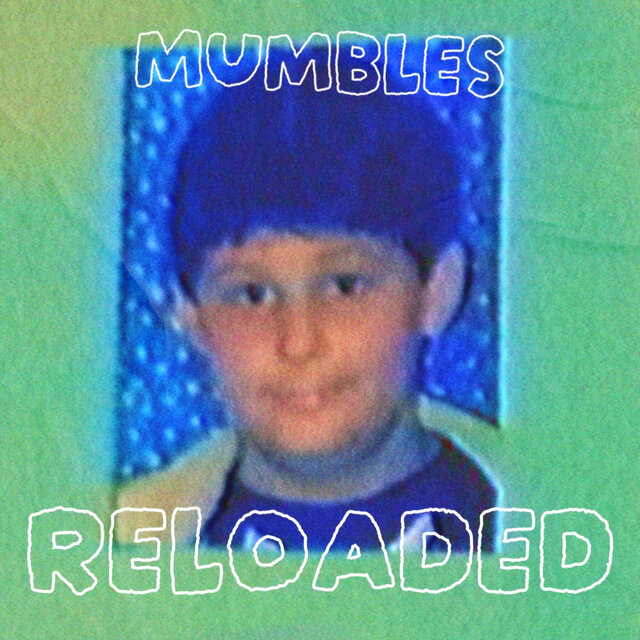 Mumbles Reloaded