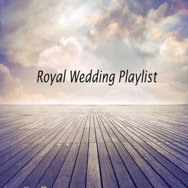 Royal Wedding Playlist