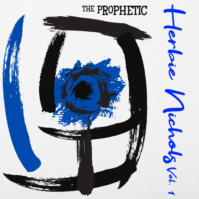 The Prophetic Herbie Nichols, Vol. 1