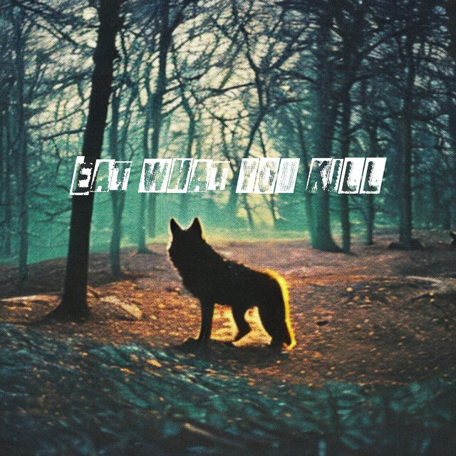 Eat What You Kill