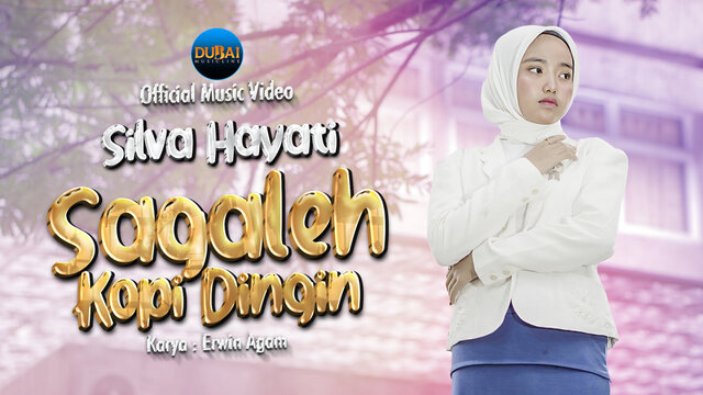 Silva Hayati - Sagaleh Kopi Dingin (Official Music Video)