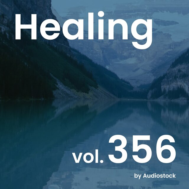 ヒーリング, Vol. 356 -Instrumental BGM- by Audiostock