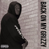 Back on My Grizzy