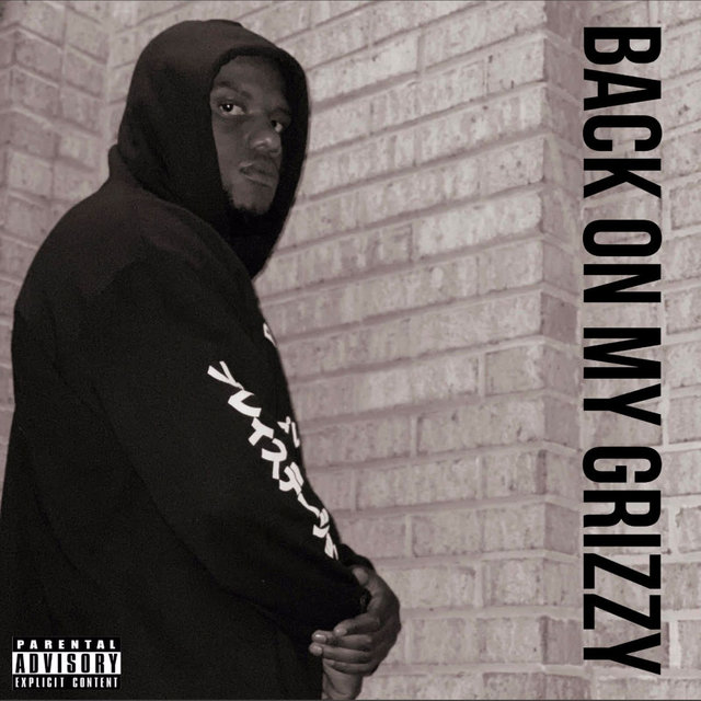 Back on My Grizzy