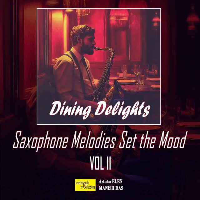 Dining Delights (Saxophone Melodies Set the Mood), Vol. 2