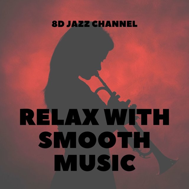 Relax with Smooth Music