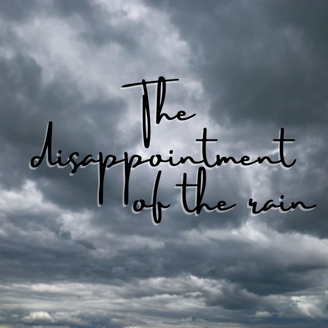 The Disappointment Of The Rain