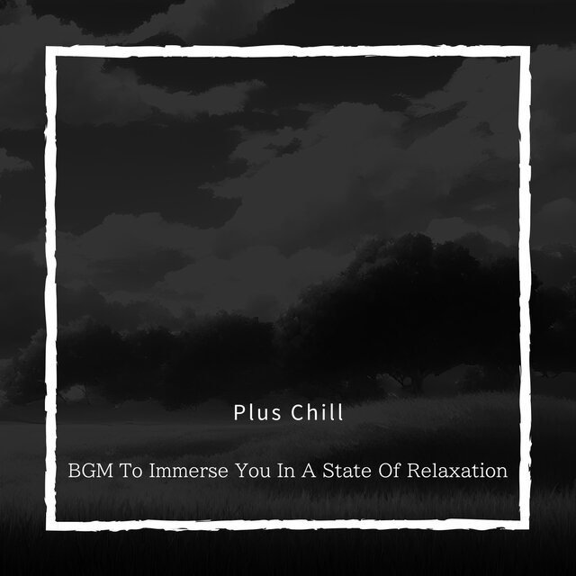 BGM To Immerse You In A State Of Relaxation