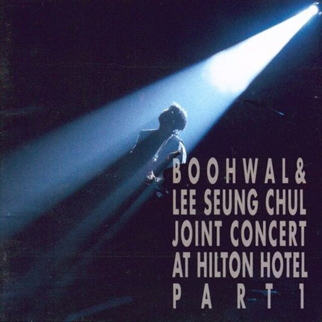 Boohwal & Lee Seung Chul Joint Concert Part. 1