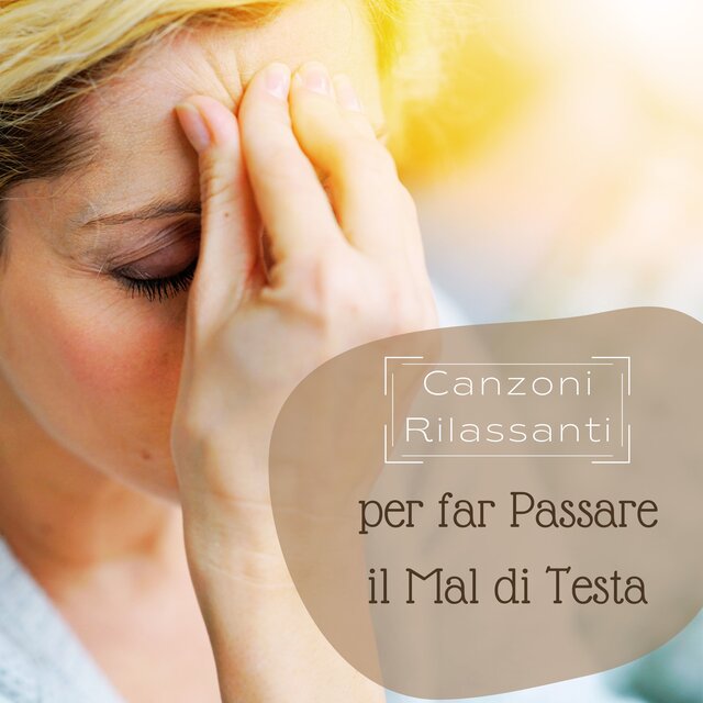 Canzoni rilassanti per far passare il mal di testa