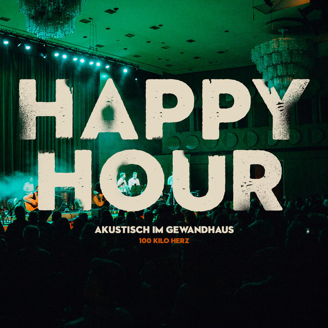 Happy Hour (Akustisch im Gewandhaus)