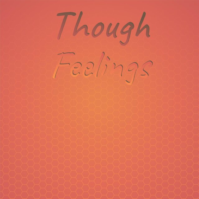 Though Feelings