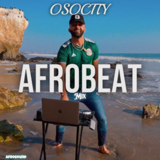 Osocity Afrobeat Mix