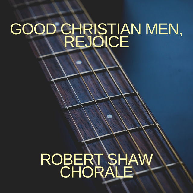 Good Christian Men, Rejoice