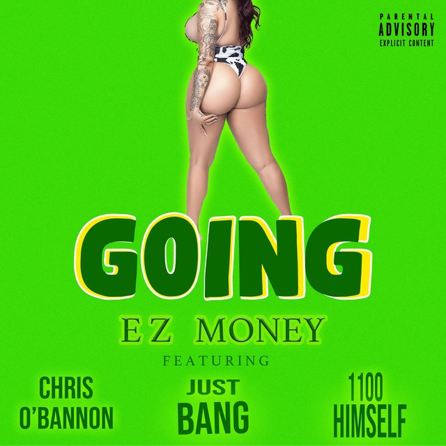 Going (feat. Just Bang, 1100Himself & Chris O'Bannon)