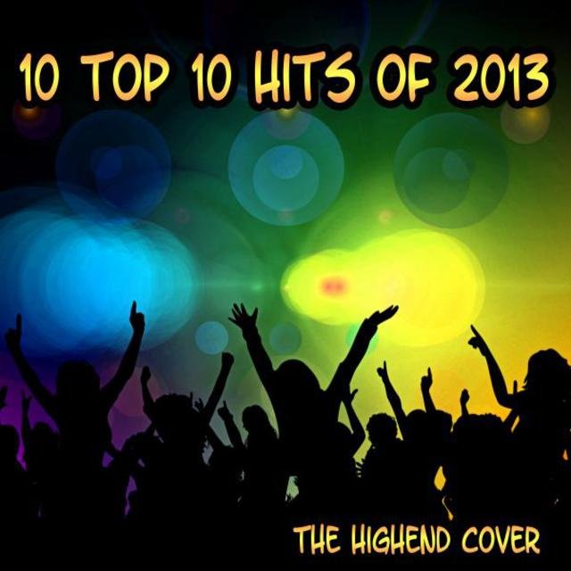 10 Top 10 Hits of 2013