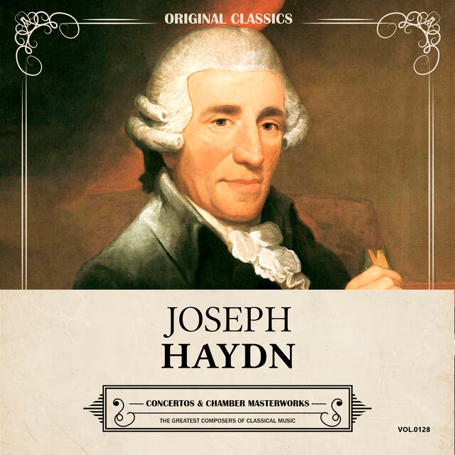 Original Classics, Vol. 128: Joseph Haydn, Concertos & Chamber Masterworks