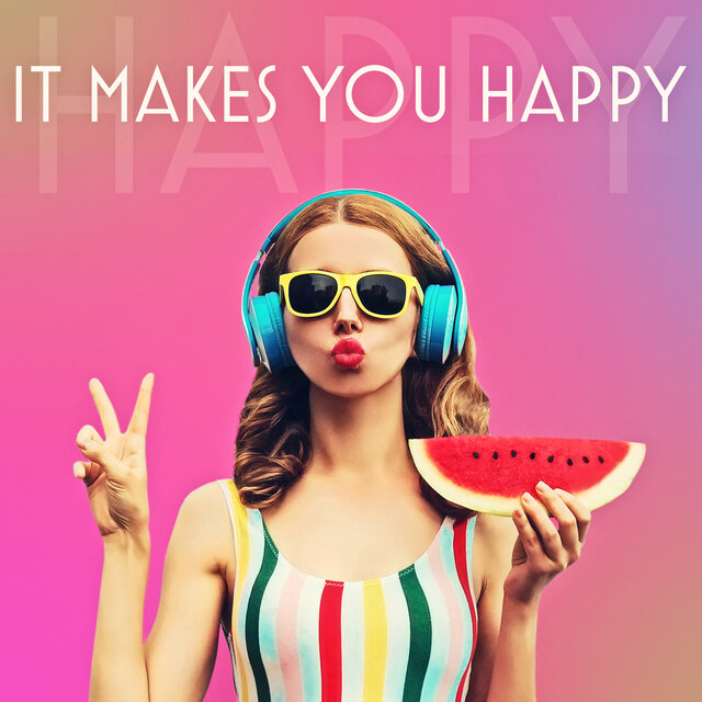 It Makes You Happy