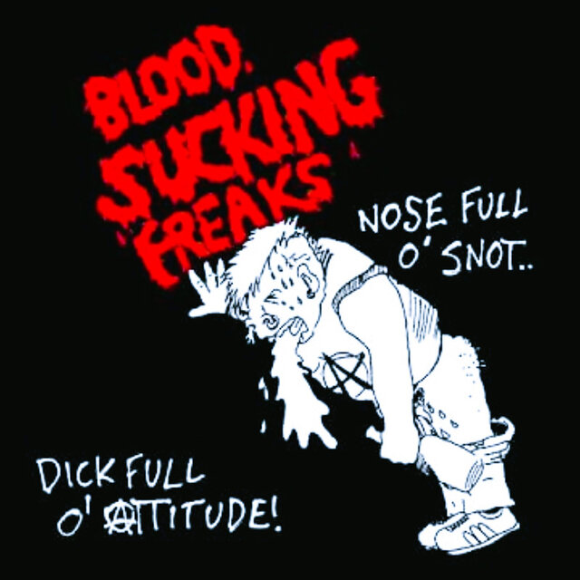 Cover art for album Nose Full O Snot Dick Full O Attitude! by Blood Sucking Freaks