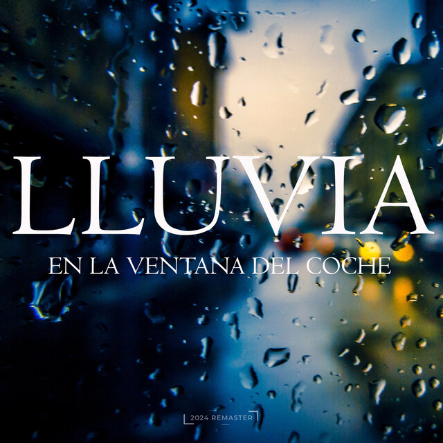 Lluvia en la Ventana del Coche (2024 Remaster)